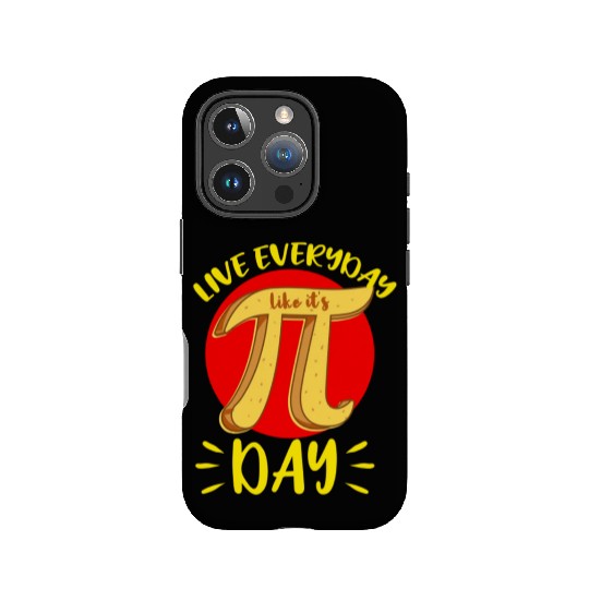 Live Everyday Like It s Pi Day For Math Lover IPhone Cases