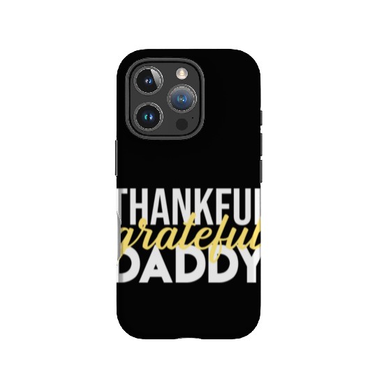 Thankful Grateful Daddy Thanksgiving IPhone Cases