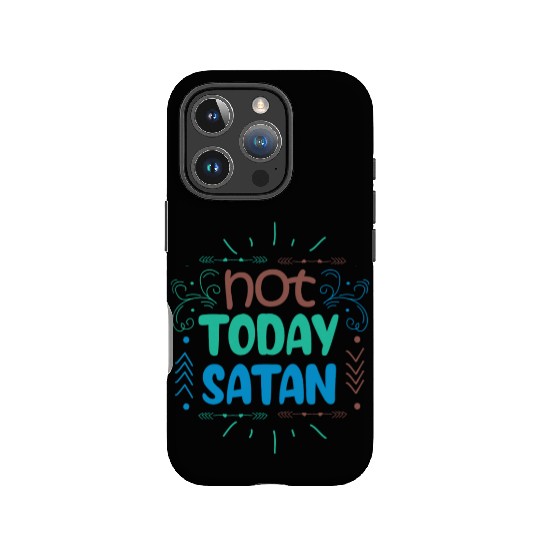 Christianity Not Today Satan Christian GiftS IPhone Cases