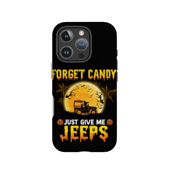 Forget Candy Just Give Me Jeeps Witch Jeep Driver IPhone Cases