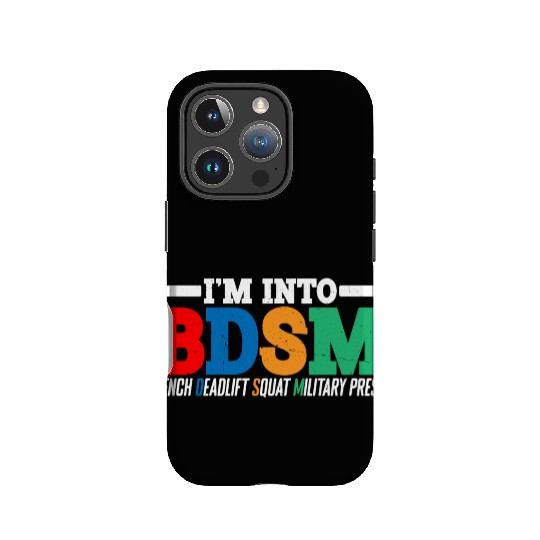 Im Into BDSM Bench Squat Deadlift Military Press16 IPhone Cases