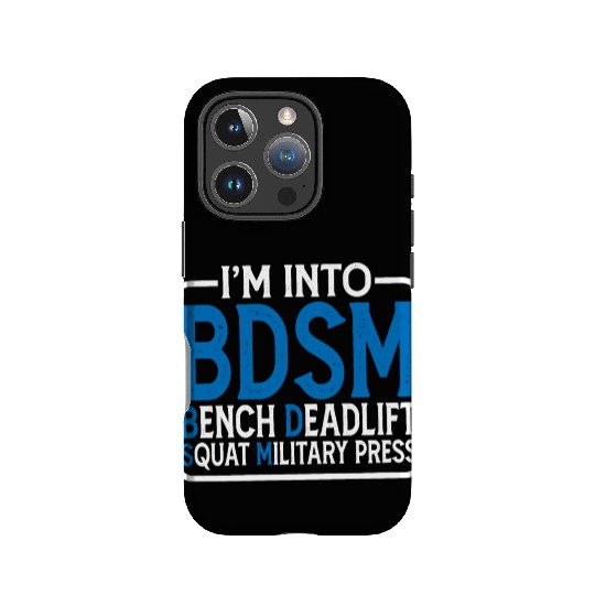 Im Into BDSM Bench Squat Deadlift Military Press15 IPhone Cases