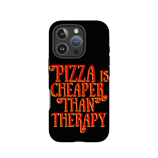 PIZZA IS CHEAPER THAN THERAPY IPhone Cases