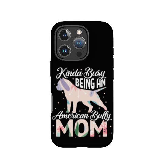Kinda Busy Being An American Bully Mom IPhone Cases