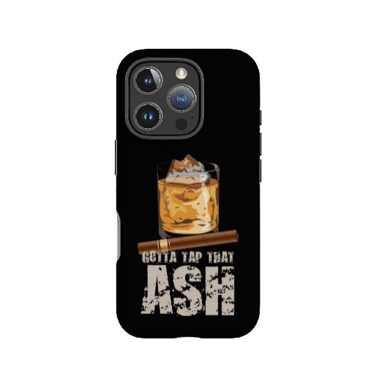 Tap That Ash Cigar Whiskey Lover IPhone Cases