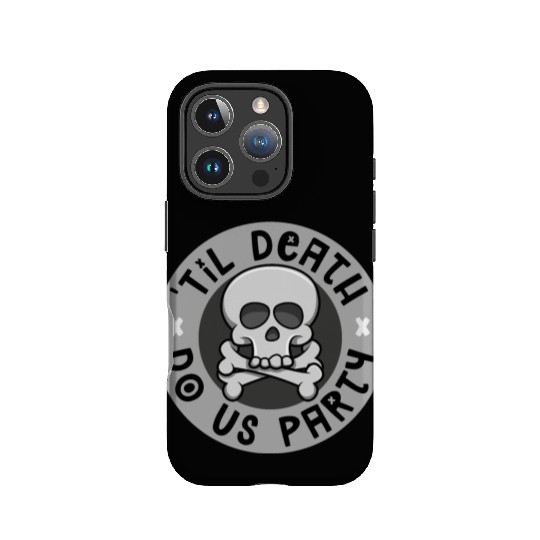 'Til death do us party IPhone Cases