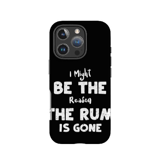 I Might Be The Reason The Rum Is... IPhone Cases