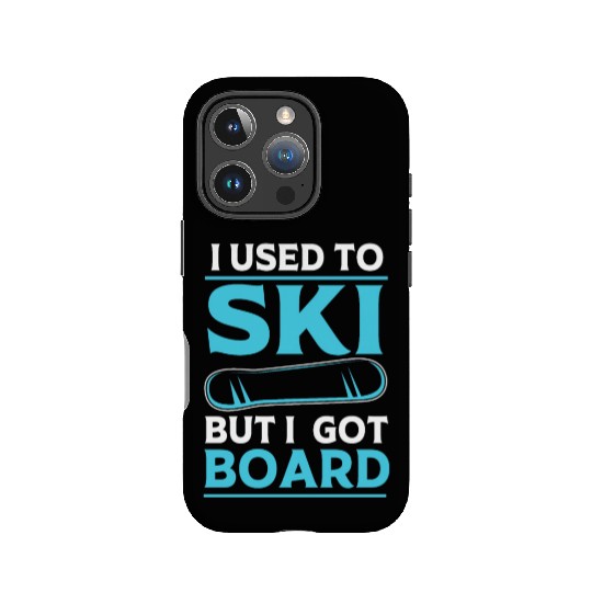 I Used To Ski But I Got Board Funny Snowboarding IPhone Cases