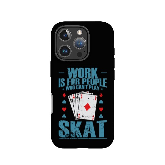 Work is for People who can't play Skat IPhone Cases