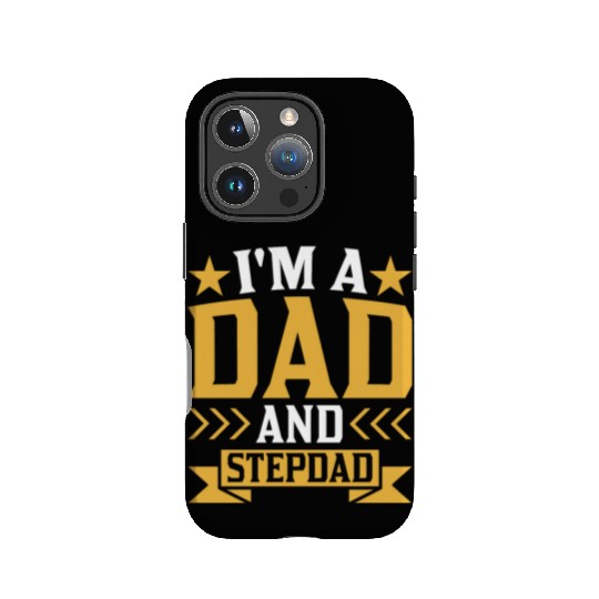 I'm A Dad And Stepdad Step Dad Stepfather Sayings IPhone Cases
