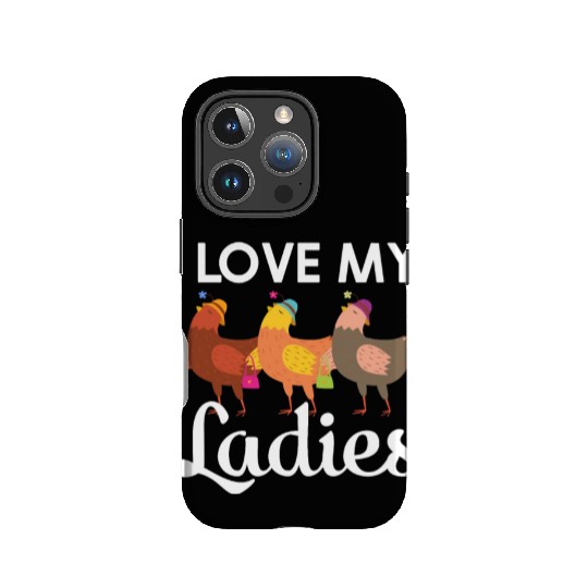I Love My Ladies Chicken Chicks Chickens IPhone Cases