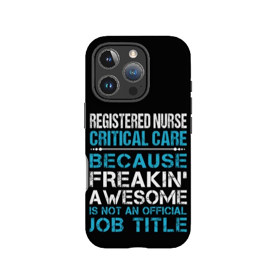 Registered Nurse Critical Care IPhone Cases - Freaking
