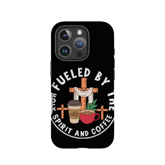 Fueled by the Holy Spirit and Coffee IPhone Cases