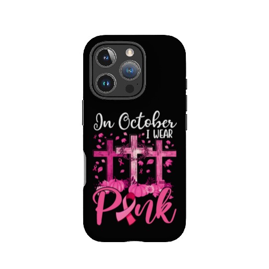 In October We Wear Pink Breast Cancer Awareness IPhone Cases