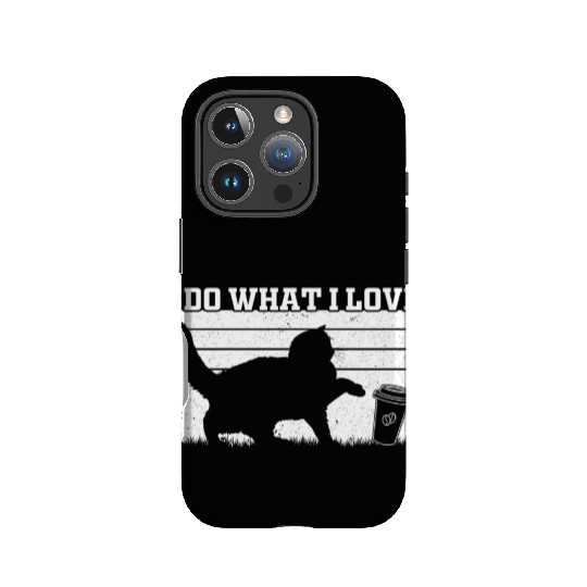 I Do What I Love - Cat Owner Cat Lover Funny Cat IPhone Cases