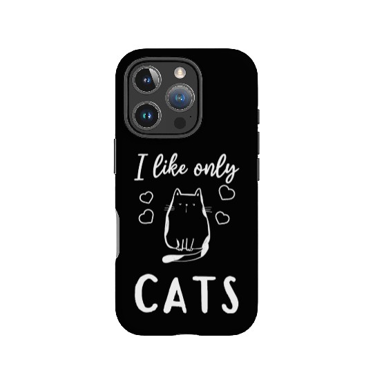Cat Lover - I Like Only Cats - Cat Owner Cute Cat IPhone Cases