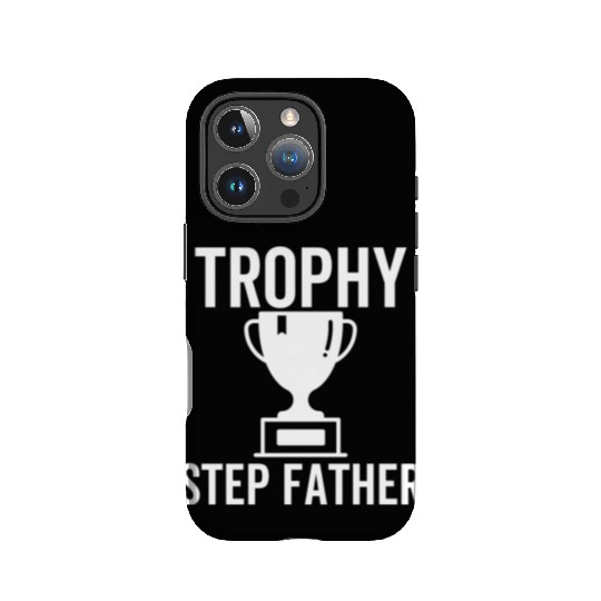 Trophy Step Father IPhone Cases