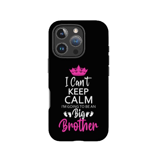 I Can't Keep Calm I'm Going To Be An A Big Brother IPhone Cases