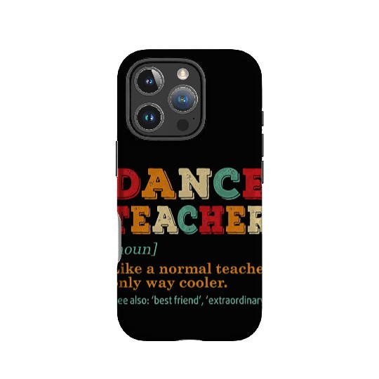 Dance Teacher Like A Normal Teacher Only Way Coole IPhone Cases