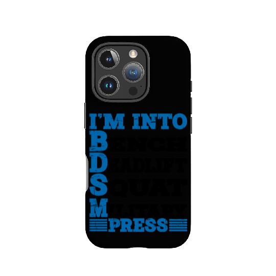 Im Into BDSM Bench Squat Deadlift Military Press10 IPhone Cases