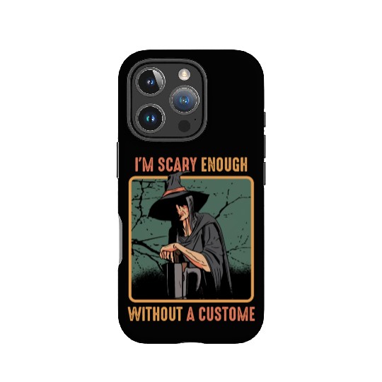 I'm Scary Enough Without A Costume Spooky IPhone Cases