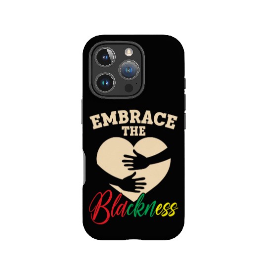 Embrace The Blackness Black History Month Melanin IPhone Cases
