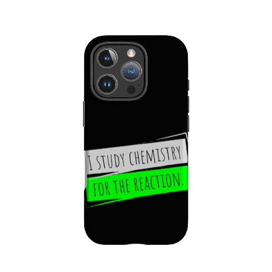 I Study Chemistry For The Reaction IPhone Cases