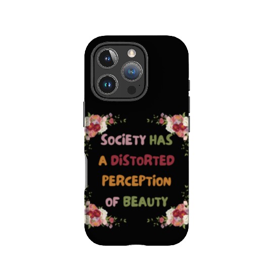 Society Has A Distorted Perception Of Beauty IPhone Cases