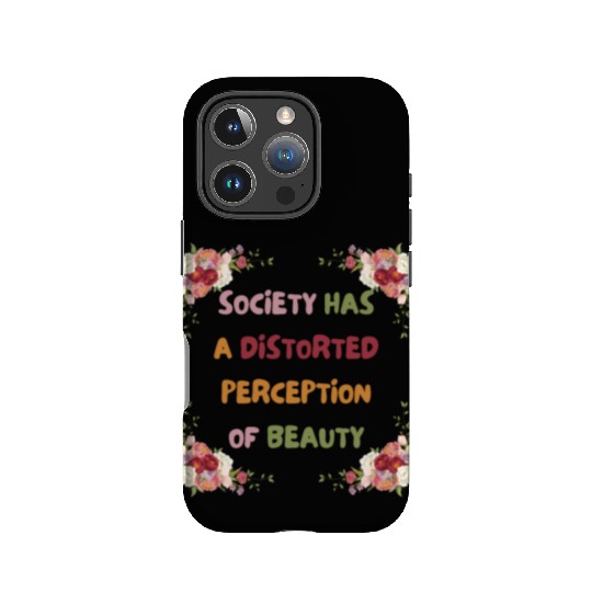 Society Has A Distorted Perception Of Beauty IPhone Cases