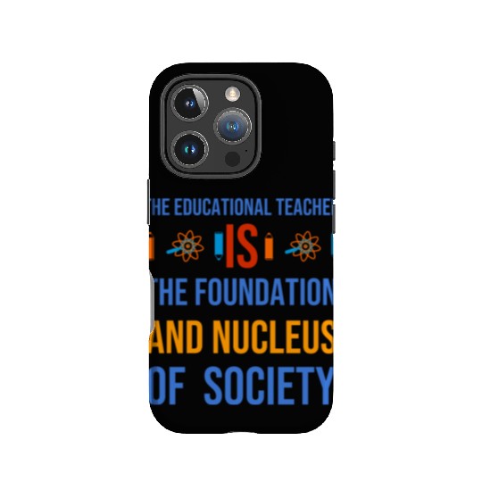 The educational teacher is nucleus of society IPhone Cases