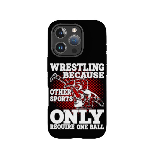 Wrestling Other Sports Only Require One Ball IPhone Cases