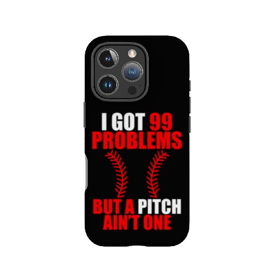I Got 99 Problems But A Pitch Ain't One IPhone Cases