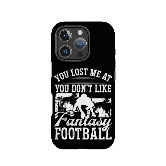 Fantasy Football Player You lost me at IPhone Cases