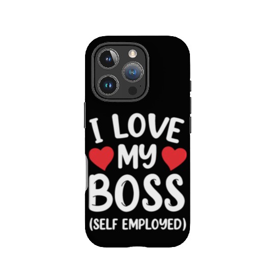 I Love My Boss (Self Employed) Self Employed Work IPhone Cases