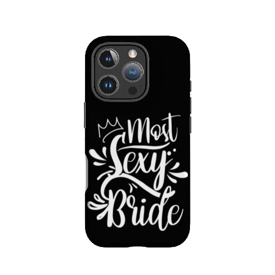 Most Sexy Bride Cute Bachelorette Wedding Party IPhone Cases