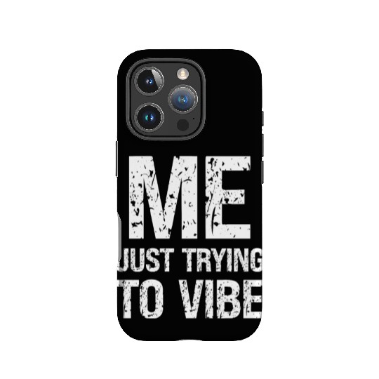 Me Just Trying To Vibe Funny Meme Distressed Text IPhone Cases