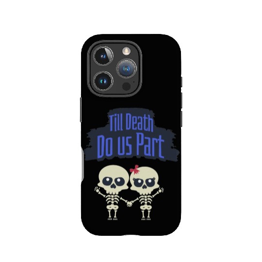 Till Death Do Us Part Skeletons IPhone Cases