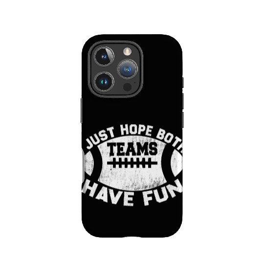 i just hope both teams have fun cool IPhone Cases