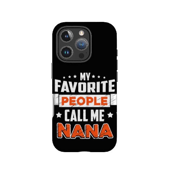 My Favorite People Call Me nana IPhone Cases