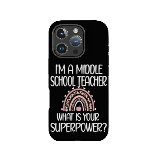 Middle School Teacher Superpower Middle School Tea IPhone Cases