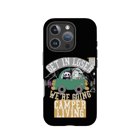 Get in loser we're going camper living IPhone Cases