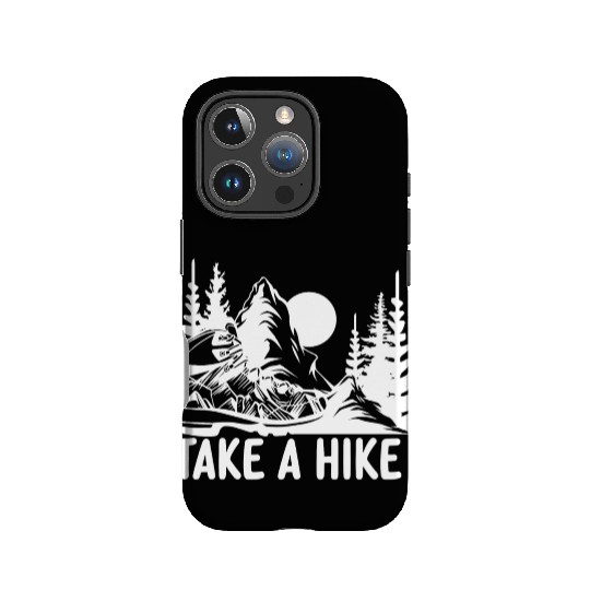 Go For A Hike, Take A Hike IPhone Cases