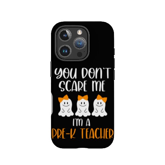 You Don't Scare Me I'm a Pre K Teacher IPhone Cases
