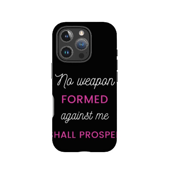 No Weapon Formed Against Me Shall Prosper IPhone Cases