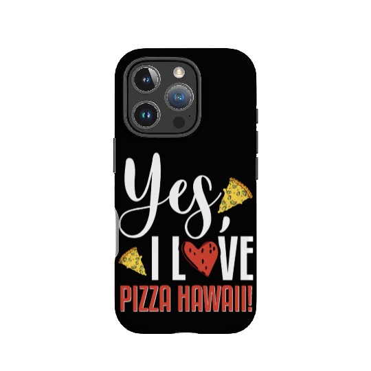 Yes, I Love Pizza Hawaii Funny Pizza Making IPhone Cases