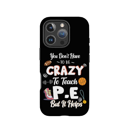 Teach PE Phys Ed Physical Education Teacher IPhone Cases