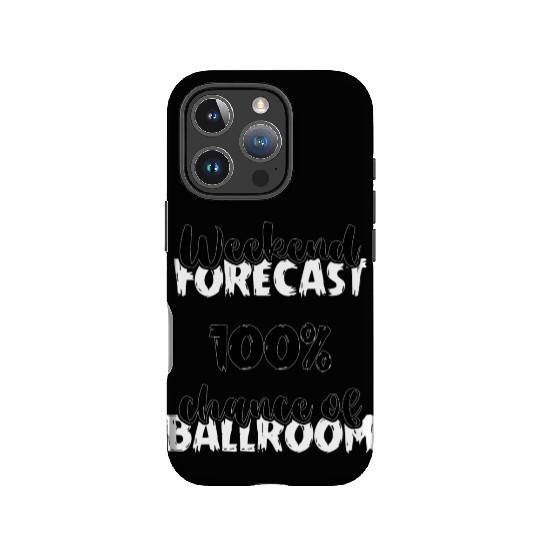Weekend Forecast Dancer Dance Teacher Ballroom IPhone Cases