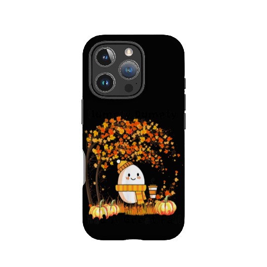Humpty Dumpty Had A Great Fall Thanksgiving Autumn IPhone Cases