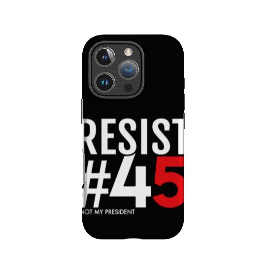 Resist 45 Not My President IPhone Cases