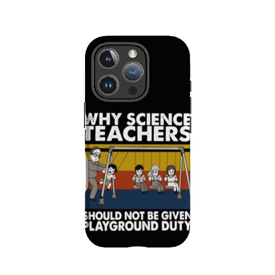 Science Teacher not given playground IPhone Cases